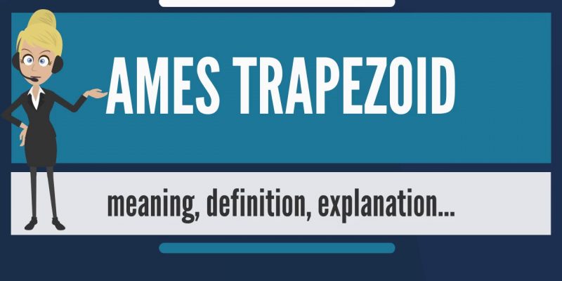 The Ames Trapezoid